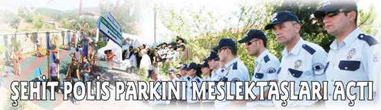 Şehit polis parkını meslektaşları açtı 4 sehitpolish DJkOTKE79V